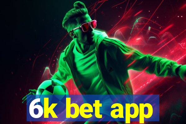 6k bet app